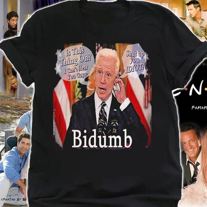 LOL Bidumb Is This Thing On T-Shirt t-shirt