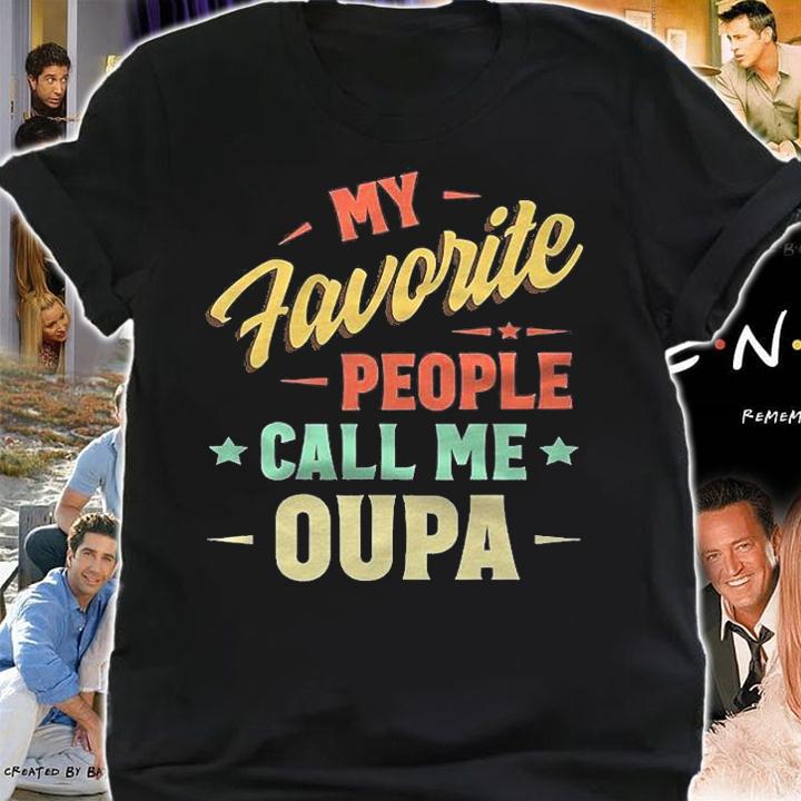 My Favorite People Call Me Oupa Vintage Fathers Day Shirt t-shirt shirt