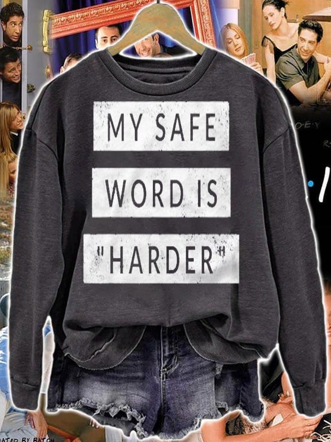My Safe Word Is  Harder  Funny Sex Saying Shirt t-shirt sweatshirt