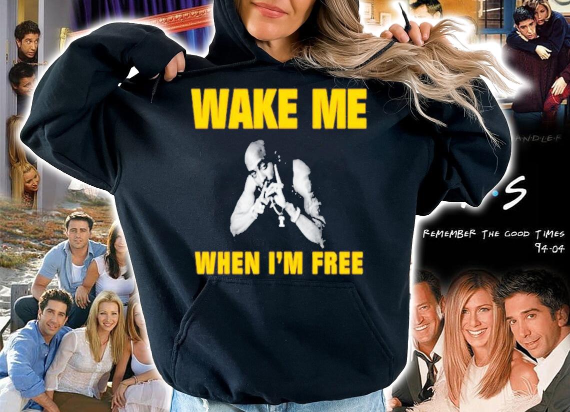 Tupac Shakur Wake Me When I'm Free Shirt t-shirt hoodie