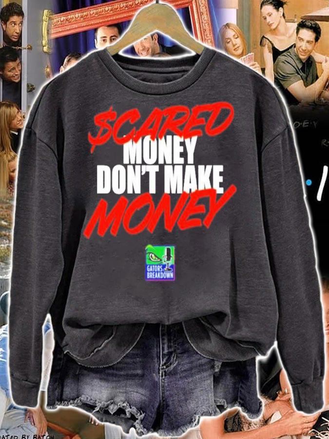Gators Breakdown Scared Money Dont Make Money David Waters Shirt sweatshirt