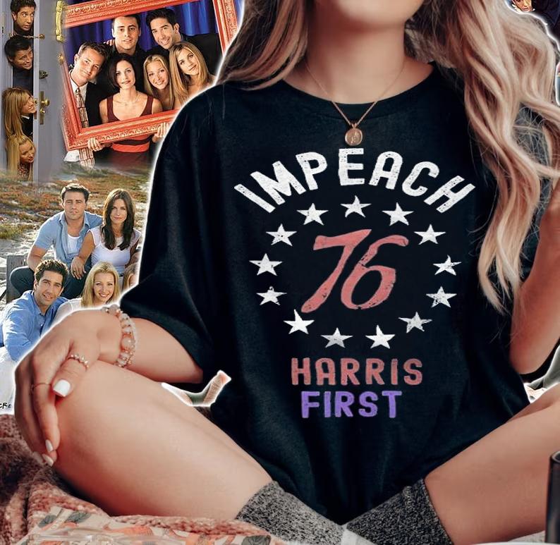 Impeach 76 Harris First Funny T-Shirt woman shirt