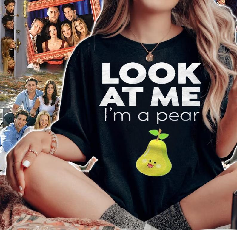 Look At Me Im A Pear  Funny Fruit Shirt woman shirt