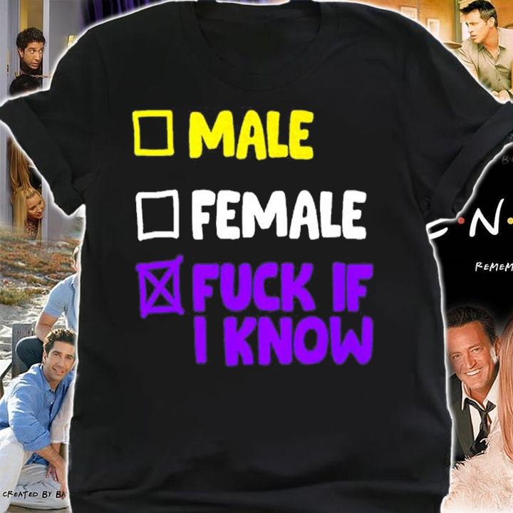 Nonbinary Pride LGBTQ Male Female Fuck If I Know Shirt
