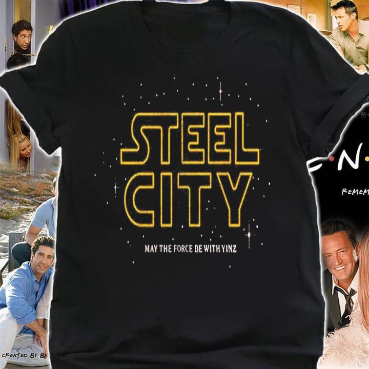 Steel City may the force be with Yinz shirt shirt