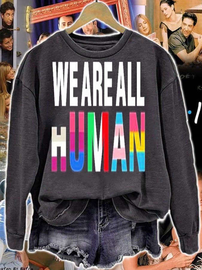 We Are All Human Lgbt Supporter T-Shirt sweatshirt