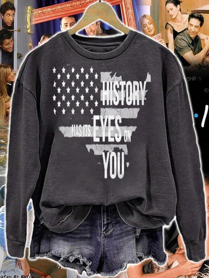 History Has Its Eyes On You Shirt