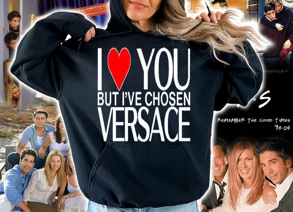 I Love You But I've Chosen Versace T-Shirt