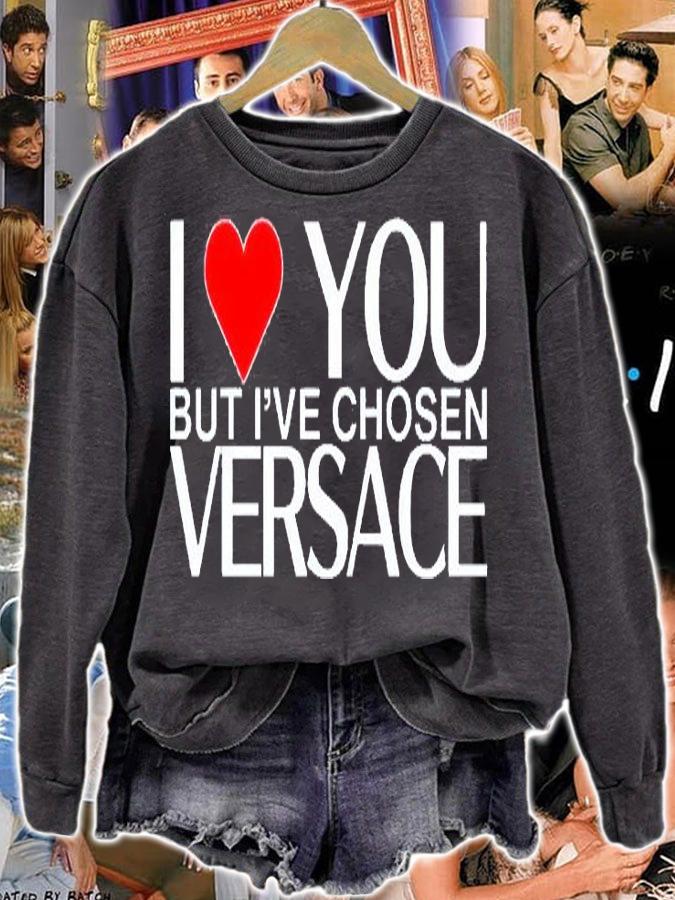I Love You But I've Chosen Versace T-Shirt