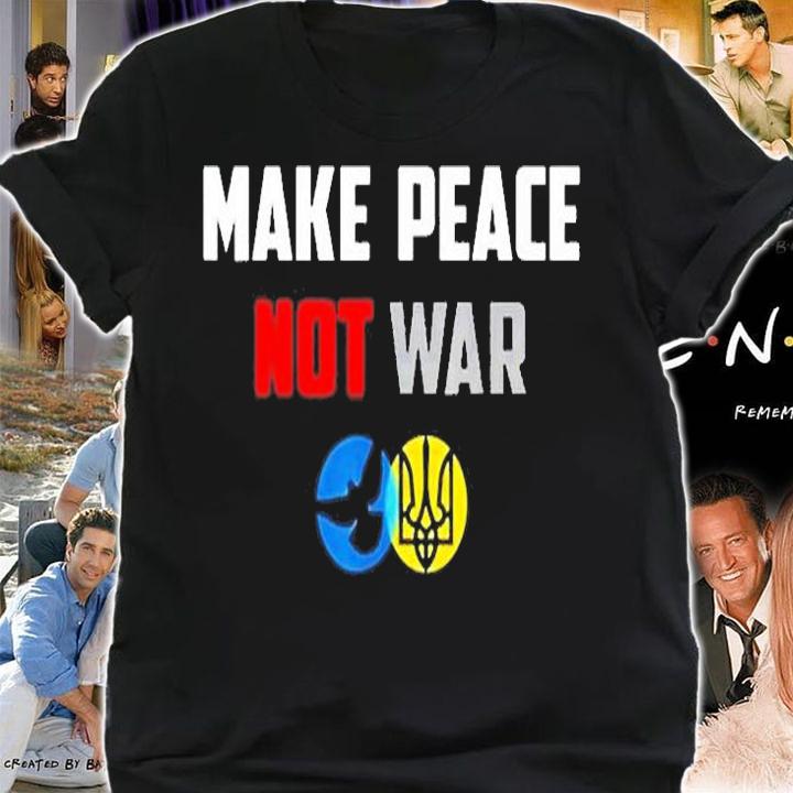 Make Peace Not War Ukraine Russia T-Shirt