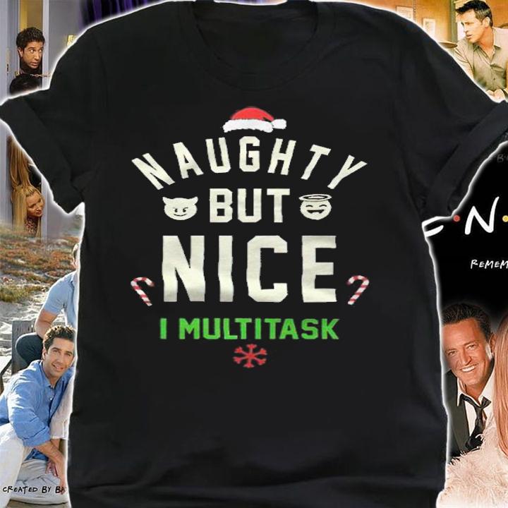 Naughty but nice I multitask Christmas T-shirt