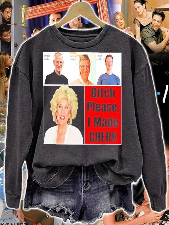 Cher's Mom Bitch Please I Made Cher Shirt