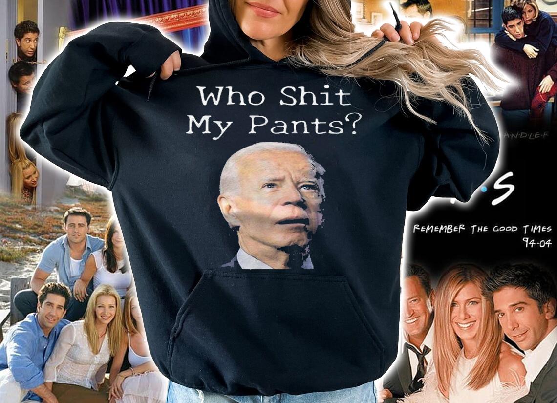 Who Shit My Pants Funny Anti Joe Biden T-Shirt