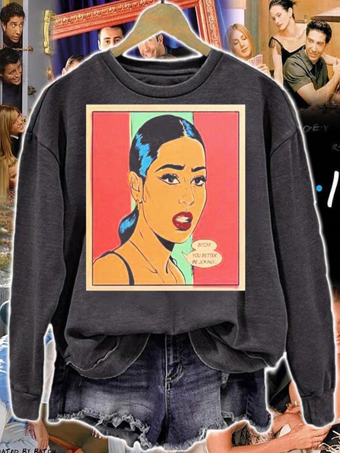 Euphoria Bitch You Better Be Joking Shirt sweatshirt