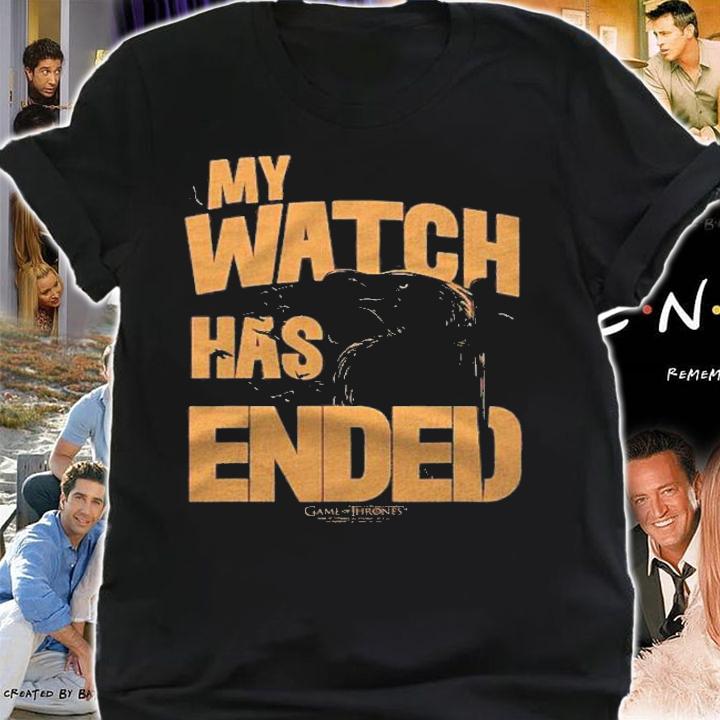 Game Of Thrones My Watch Has Ended Shirt shirt