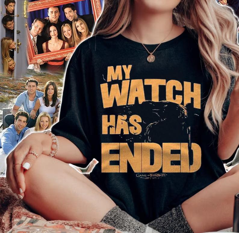 Game Of Thrones My Watch Has Ended Shirt woman shirt