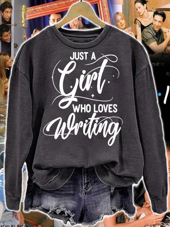 Just A Girl Who Loves Writing Novel Writer Book Author T-Shirt sweatshirt