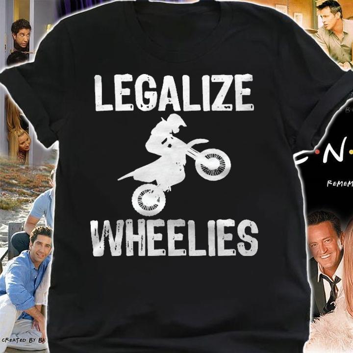 Motorcycle Shirt Legalize Wheelies Racing Tees Biker Men Women Gift Shirt shirt