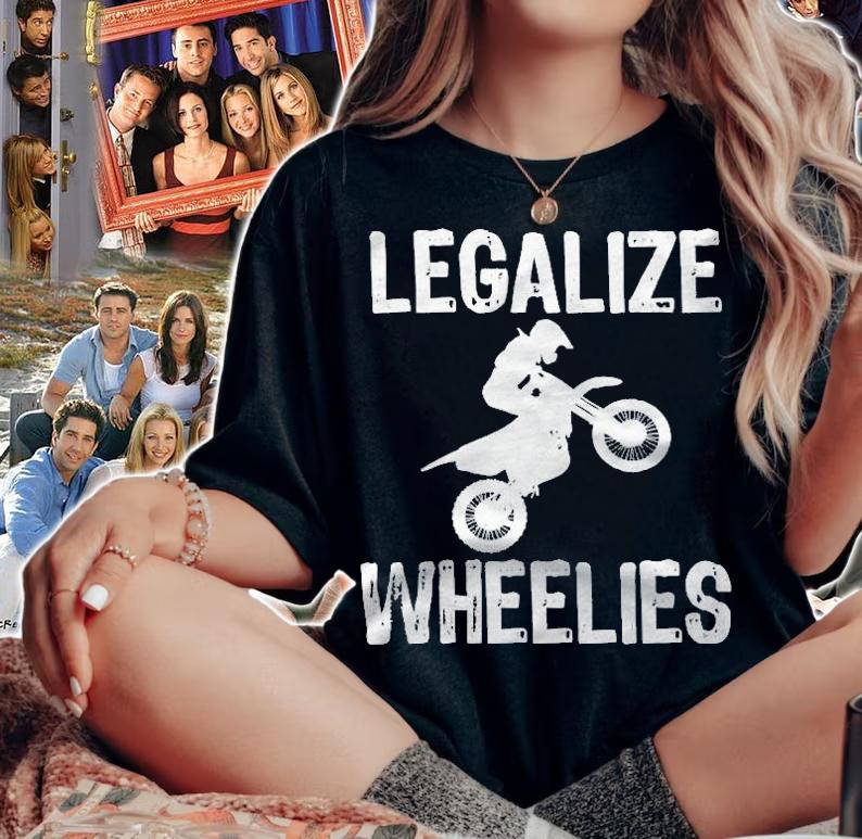 Motorcycle Shirt Legalize Wheelies Racing Tees Biker Men Women Gift Shirt woman shirt
