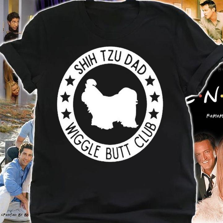 Shih Tzu Dad Wiggle Butt Club For Dog Dads T-Shirt shirt