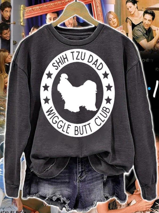 Shih Tzu Dad Wiggle Butt Club For Dog Dads T-Shirt sweatshirt