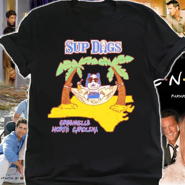 Sup Dogs Greenville North Carolina Shirt shirt