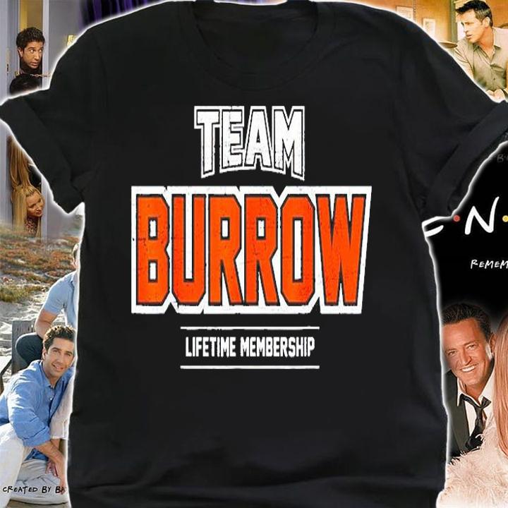 Team Burrow Life Time Membership T-Shirt shirt