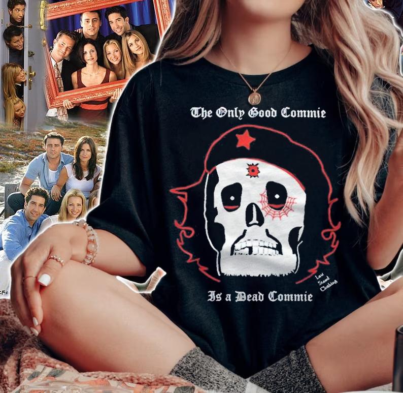 The only good Commie is a dead Commie T-shirt woman shirt