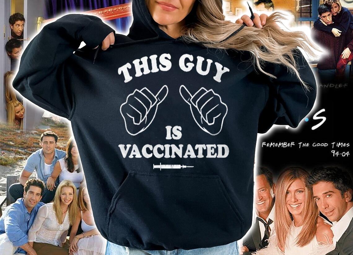 This Guy Is Vaccinated  Funny Vaccine Shot Shirt hoodie