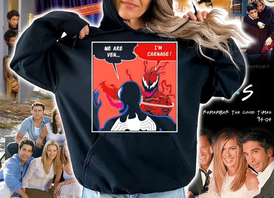 Venom We Are Ven I'm Carnage Slap t-shirt hoodie
