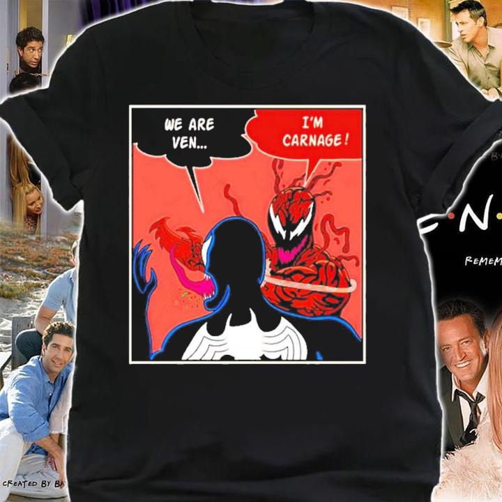 Venom We Are Ven I'm Carnage Slap t-shirt shirt