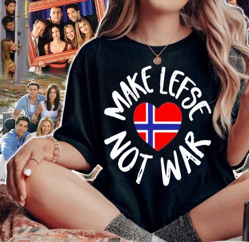 Womens Lefse Shirt Gift Norwegian Flag Heart Make Lefse Not War T-Shirt woman shirt