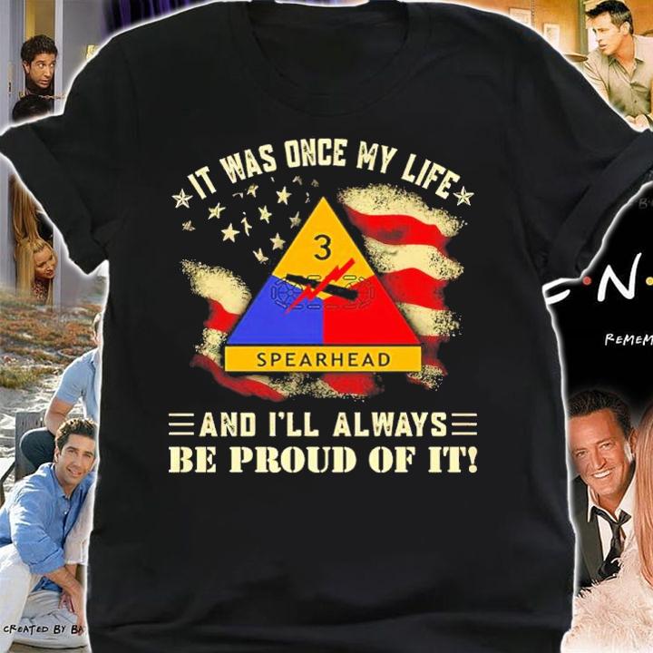 It Was Once My Life 3rd Armored Division And I'll Always Be Proud Of It Shirt shirt