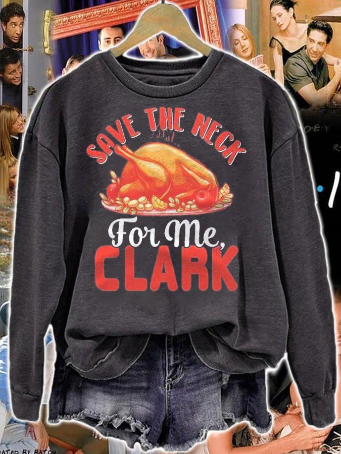Save The Neck For Me Clark Turkey Neck Shirt Thanksgiving Shirt