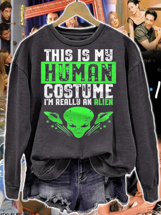 This Is My Human Costume Im Really An Alien Shirt Halloween Shirt sweatshirt