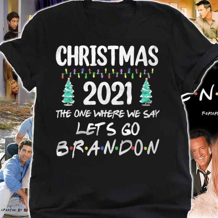 Christmas 2021 the one where we say let's go Brandon T-shirt shirt