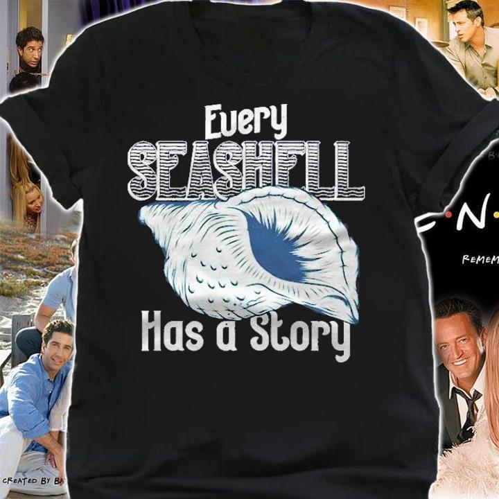 Every Seashell Has A Story Shirt shirt