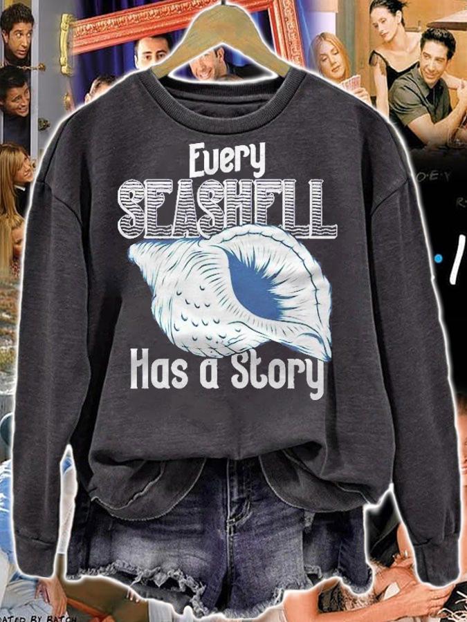 Every Seashell Has A Story Shirt sweatshirt