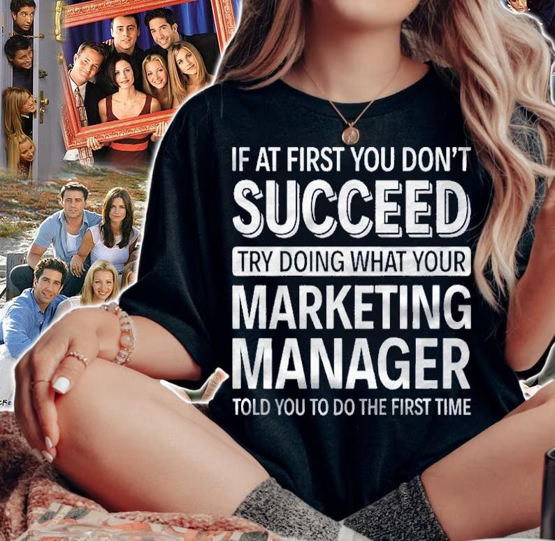 If At First You Dont Succeed  Marketing Manager shirt woman shirt