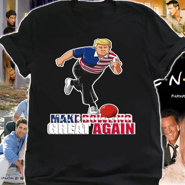 Make Bowling Great Again Funny Trump T-Shirt shirt