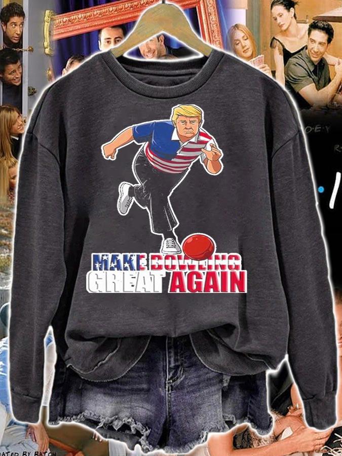 Make Bowling Great Again Funny Trump T-Shirt sweatshirt