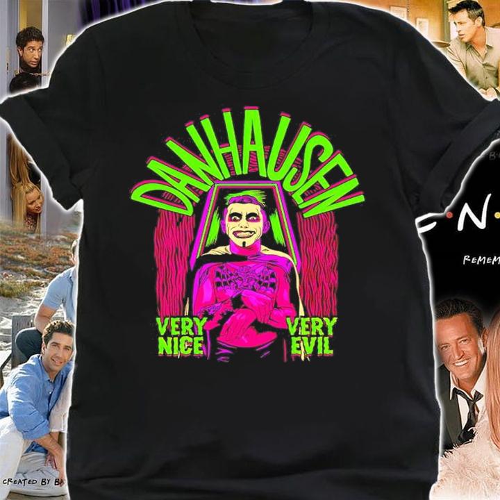 Danhausen Very Nice Very Evil Shirt shirt