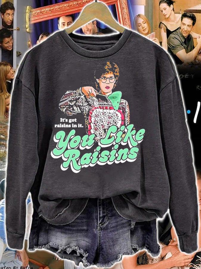Its Got Raisins In It You Like Raisin T-Shirt