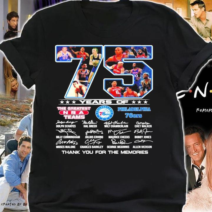 75 years of The greatest NBA team Philadelphia 76ers thank you for the memories shirt shirt
