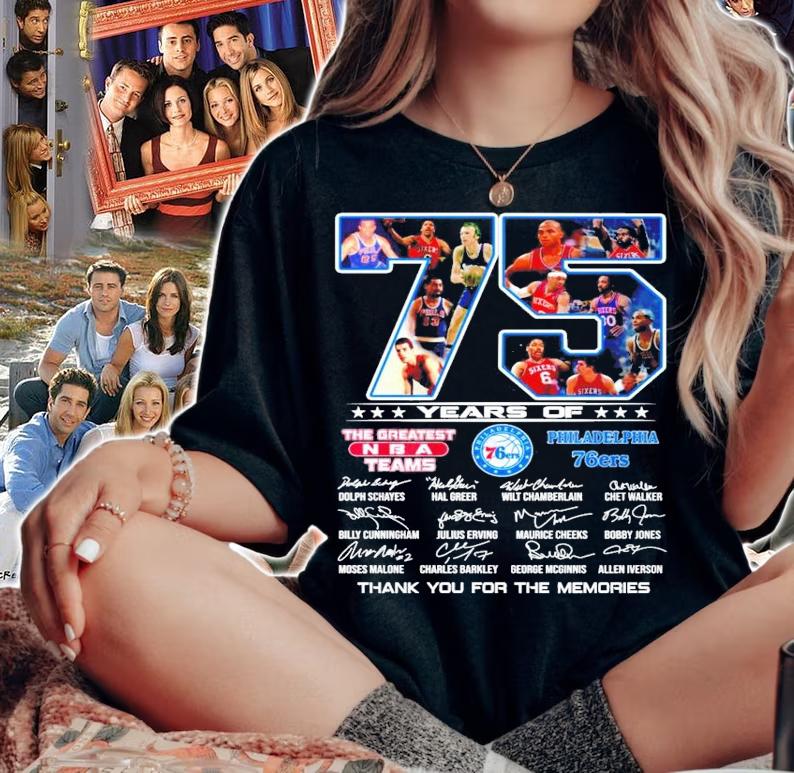 75 years of The greatest NBA team Philadelphia 76ers thank you for the memories shirt woman shirt