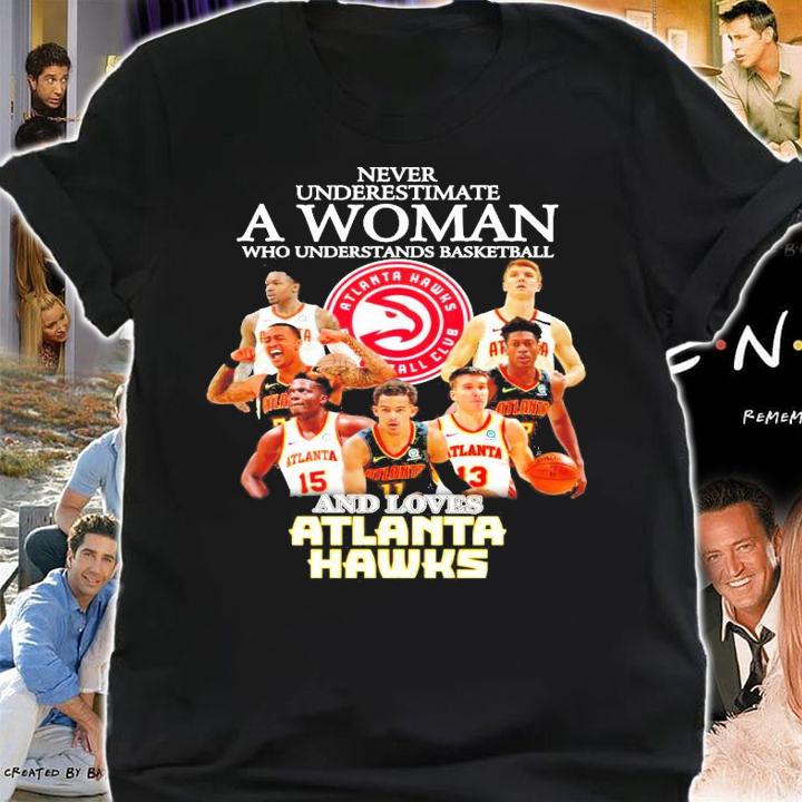 Atlanta Hawks basketball club never underestimate shirt shirt