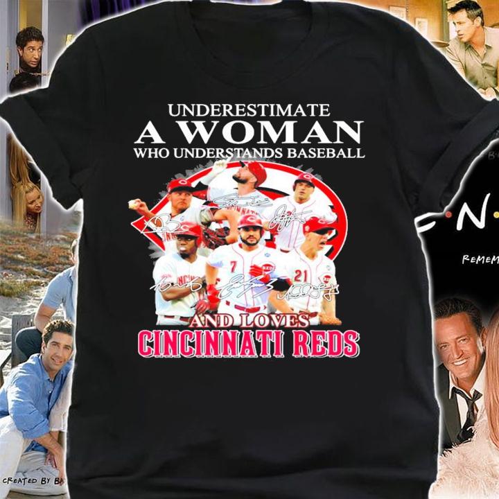 Never underestimate a woman Cincinnati Reds signature shirt shirt