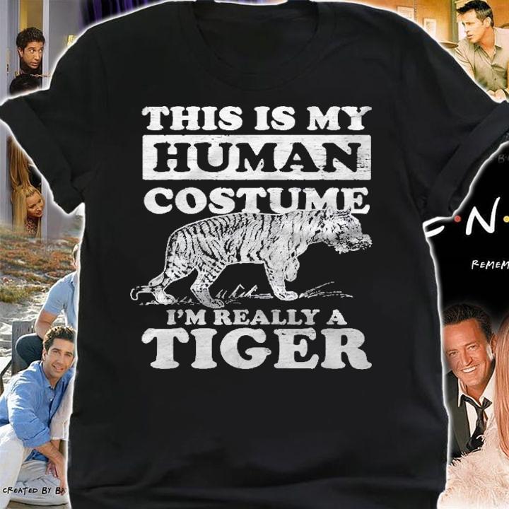 This Is My Human Costume Im Really A Tiger Shirt