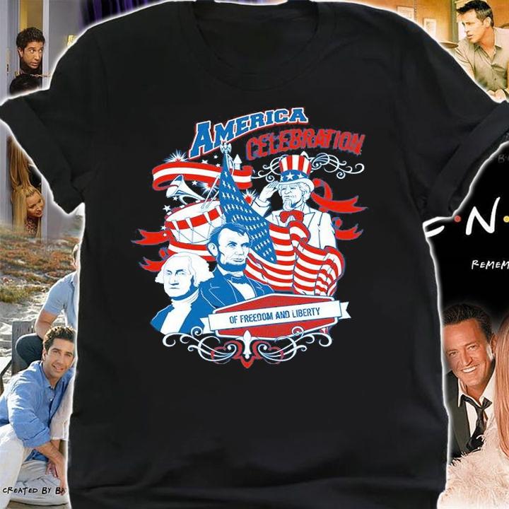 America celebration of freedom liberty lincoln washington shirt