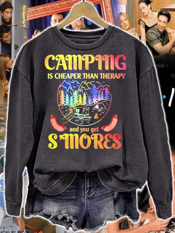 Camping is cheaper than therapy and you get smores shirt sweatshirt